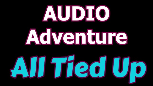 BDSM Audio Adventure: Tied up and teased by Daddy #1